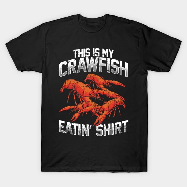 This Is My Crawfish Eatin' Shirt T-Shirt by E